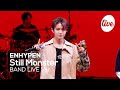 [4K] ENHYPEN - “Still Monster” Band LIVE Concert [it's Live] K-POP live music show