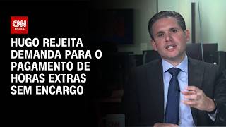 Vídeo: Não acatamos hora extra sem encargo, diz Hugo Motta sobre fim da 6x1 | BASTIDORES CNN