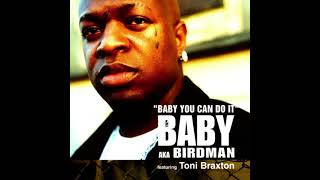 Birdman Featuring Toni Braxton - Baby You Can Do It (Clean Version)