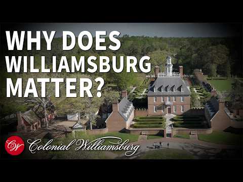 Why does Williamsburg matter to American history?
