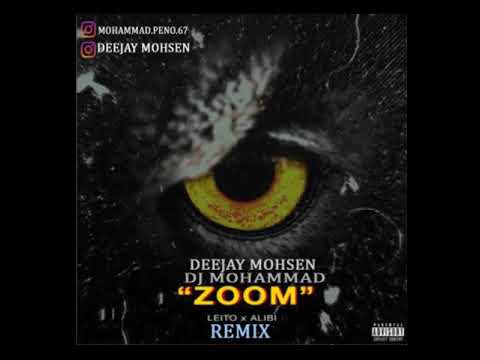 Behzad leito Ft Alibi - Zoom Dj Mohsen Remix بهزاد لیتو و علیبی زوم ریمیکس دیجی محسن و دیجی محمد