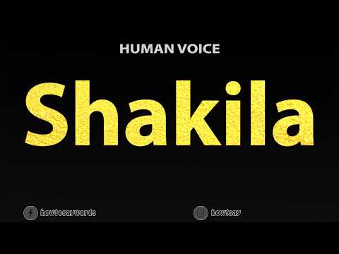 How To Pronounce Shakila