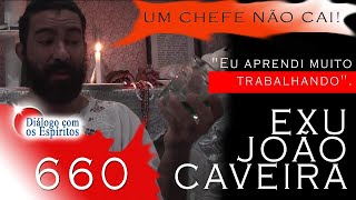 DcE 660 - [Um chefe não cai nunca!] Entidade Exu João Caveira - Médium Pai Kristian Klein