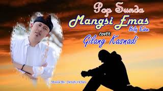 Download lagu Pop Sunda Mangsi Emas Billy Eden, Cover; Gilang Kasnadi mp3 Download lagu Pop Sunda Mangsi Emas Billy Eden, Cover; Gilang Kasnadi mp3