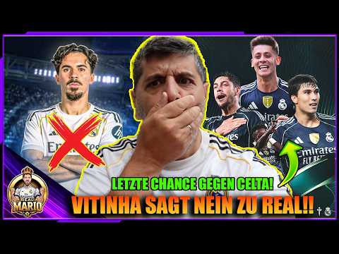 ⛔⚠️TRANSFER-SCHOCK! VITINHA sagt NEIN zu REAL MADRID‼️REAL mit NOT-ELF gegen Celta Vigo🤯🤍👑