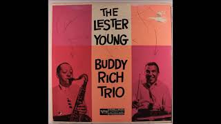 Lester Young - The Lester Young &amp; Buddy Rich Trio ( Full Album )