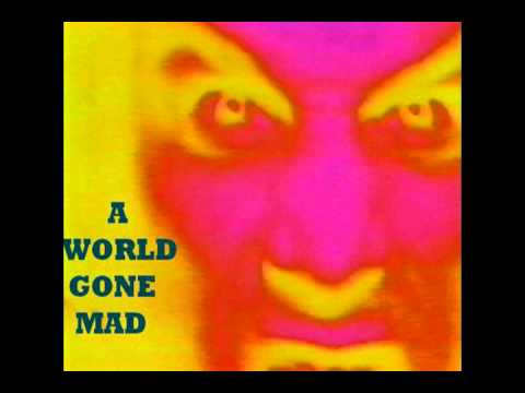 Pushing Red Buttons - "World Gone Mad"