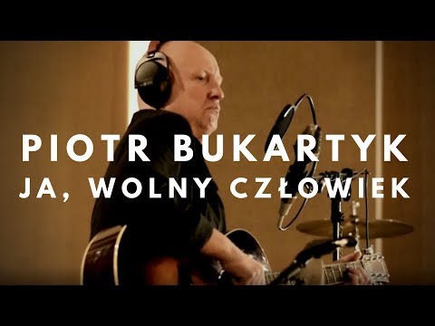 Piotr Bukartyk - Ja, wolny człowiek (Official Live Session)