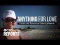 Anything For Love Inside The Romance Scam Epidemic CBS Reports
