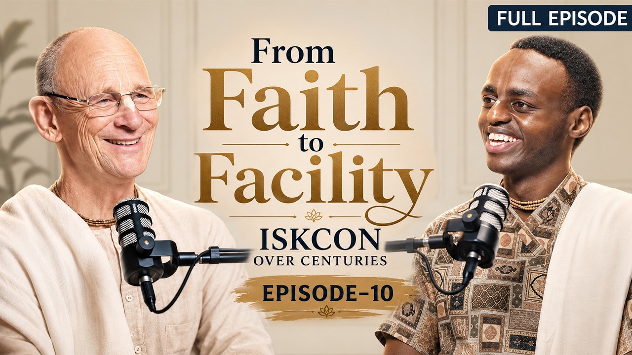 From Faith to Facility: How ISKCON Evolved Over the Centuries | ISKCON Vrindavan Podcast