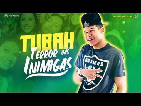 MC TUBAH - TERROR DAS INIMIGAS - MÚSICA NOVA 2017