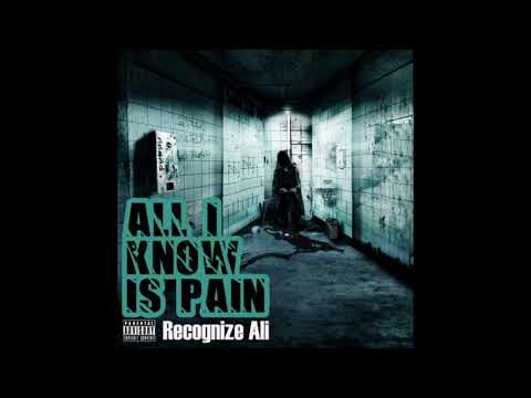 RECOGNIZE ALI - ALL I KNOW IS PAIN (FULL MIXTAPE)