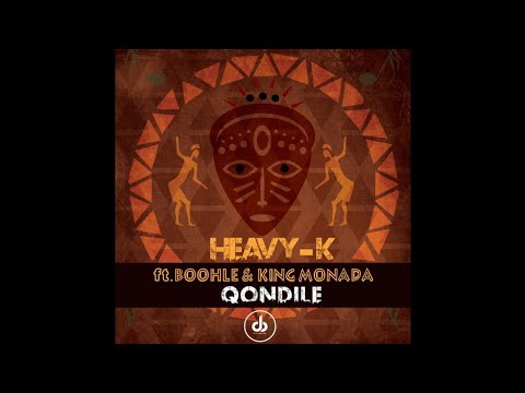 HEAVY-K ft Boohle & King Monada - Qondile