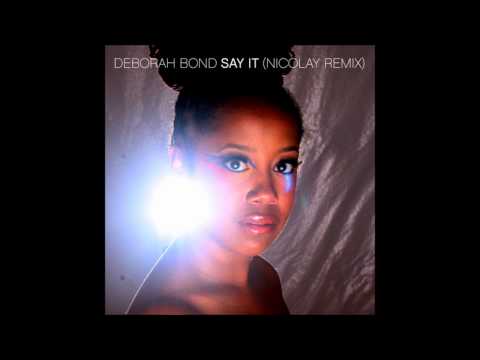 Deborah Bond - Say It (Nicolay Remix)