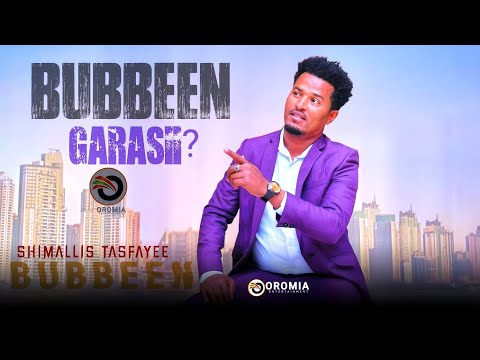 Shimallis Tasfayee |BUBBEEN GARASII?| New Oromo Music HD 2022 (Officail Video)