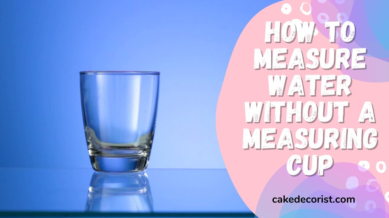 Watch video How To Measure Water Without A Measuring Cup Now How To Measure Water Without A Measuring Cup