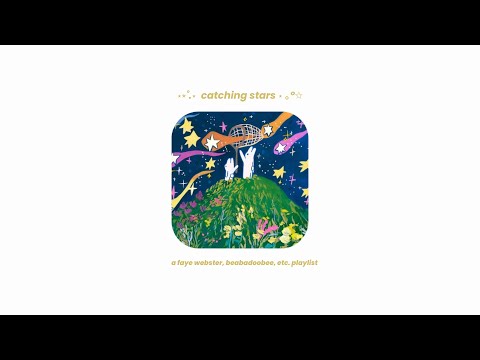⋆⭒˚.⋆ catching stars ⋆ ｡°✩ // a faye webster, beabadoobee, etc. playlist