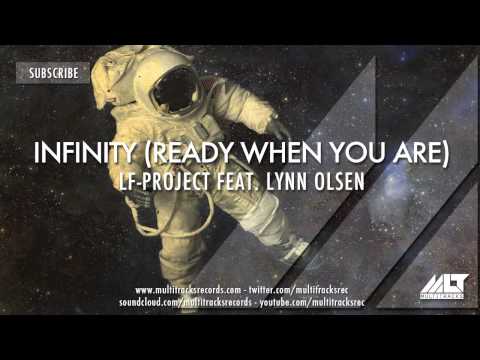 LF-Project ft. Lynn Olsen - Infinity (Ready When You Are) [OUT NOW!]