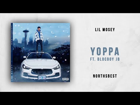 Lil Mosey - Yoppa Ft. BlocBoy JB (Northsbest)