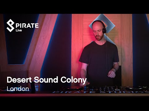 Desert Sound Colony DJ Set | Pirate Live