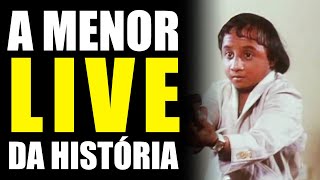 A menor LIVE da HISTÓRIA!