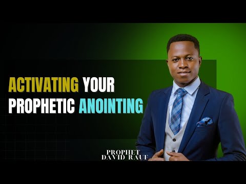 Activating Your Prophetic Anointing || Prophet David Rauf