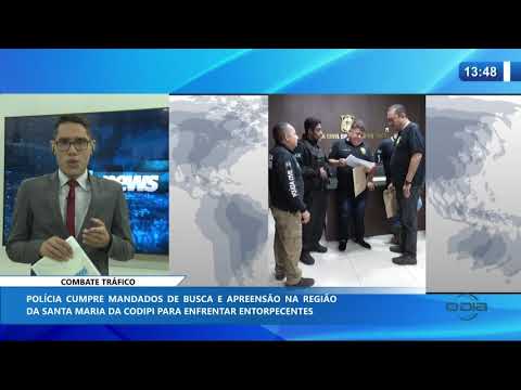 O DIA NEWS 08 01 2020  PoliÌcia cumpre mandato de busca e apreensaÌƒo na Santa Maria na Codipi