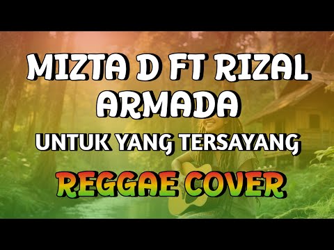 Untuk Yang Tersayang (Reggae Cover) Mizta D ft Rizal Armada