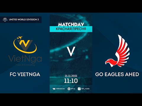 AFL21. United World. Division 3. Day 15. FC VietNga - Go Eagles ahed
