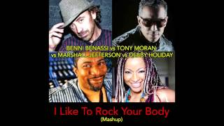 Benny Benassi, Tony Moran, Marshall Jefferson, Debby Holiday "I Like To Rock Your Body" (Mashup)
