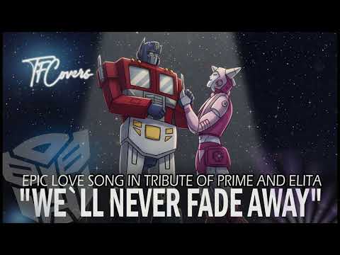 “We’ll Never Fade Away” - Epic Love Song for Optimus Prime and Elita One