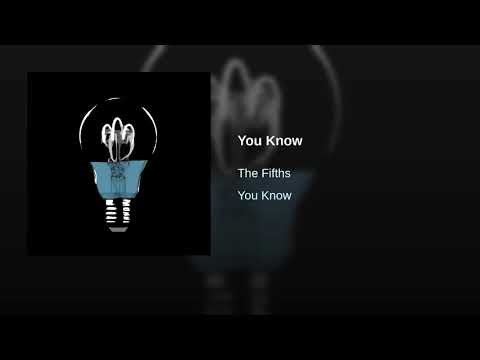 The Fifths - You Know