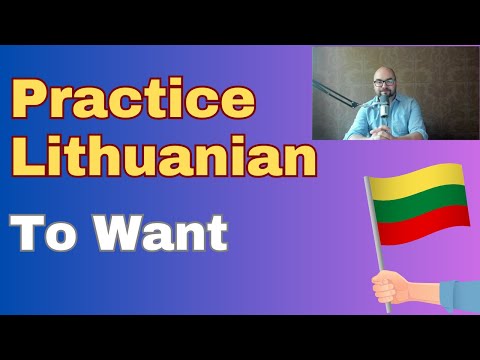 Lithuanian Language Practice: To want