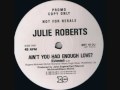 Julie Roberts - Ain't You Had Enough Love? (1985)