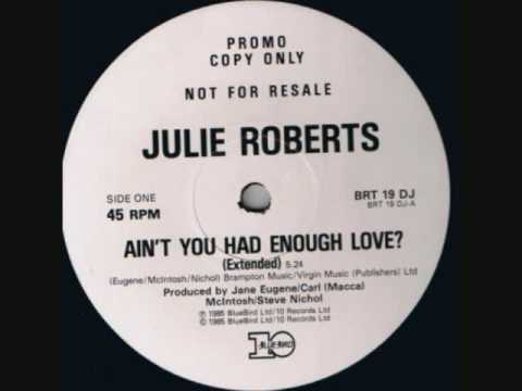 Julie Roberts - Ain't You Had Enough Love? (1985)