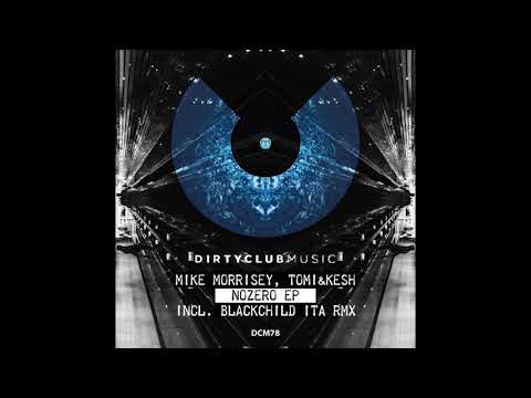 Mike Morrisey, Tomi&Kesh - NoZero
