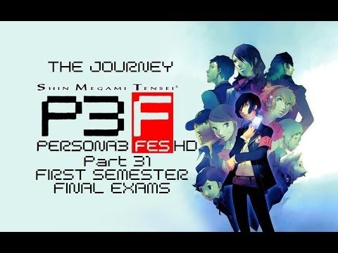 Persona 3 FES: The Journey HD Part 31: First Semester Final Exams