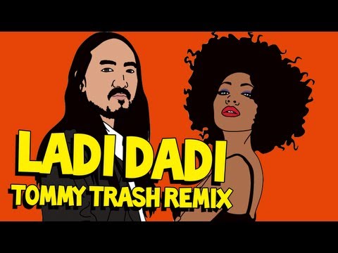Ladi Dadi (Tommy Trash Remix) - Steve Aoki AUDIO