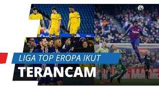 Liga Top Eropa Ini Ditunda dan Berlaga Tanpa Penonton karena Dampak Virus Corona