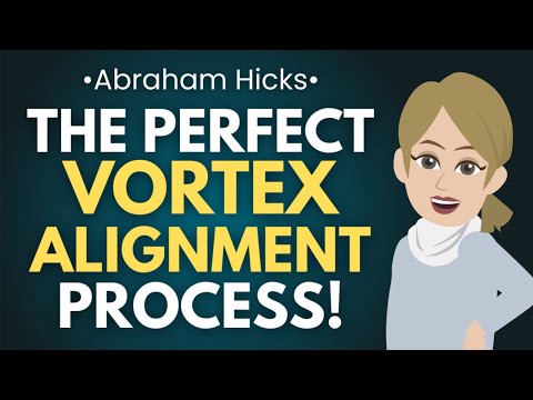 The PERFECT Vortex Alignment Process! Feel This First! 💖 Abraham Hicks 2025
