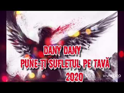 Dany Dany - Pune-ți sufletul pe tavă 2o2o