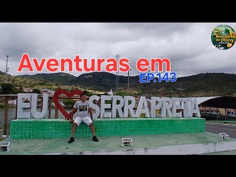 Aventuras na cidade de serra preta Bahia 