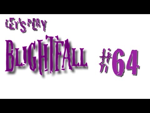 Let's Play Blightfall #64 Stuck Airship