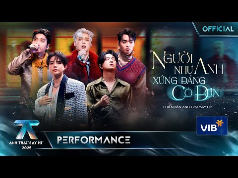 NGƯỜI NHƯ ANH XỨNG ĐÁNG CÔ ĐƠN - Vũ Cát Tường, Ngô Kiến Huy, NEGAV, Jey B, Karik |[Performance]