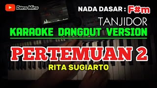Download lagu PERTEMUAN 2 - RITA SUGIARTO || KARAOKE DANGDUT TANJIDOR VERSION - NADA DASAR (F#m) mp3 Download lagu PERTEMUAN 2 - RITA SUGIARTO || KARAOKE DANGDUT TANJIDOR VERSION - NADA DASAR (F#m) mp3