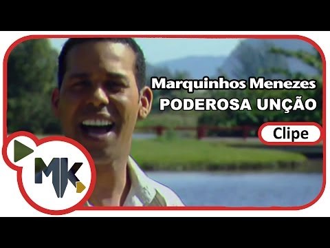 Poderosa Unção - Marquinhos Menezes