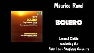 Maurice Ravel - BOLERO - Leonard Slatkin/Saint Louis Symphony Orchestra. TELARC Edition.