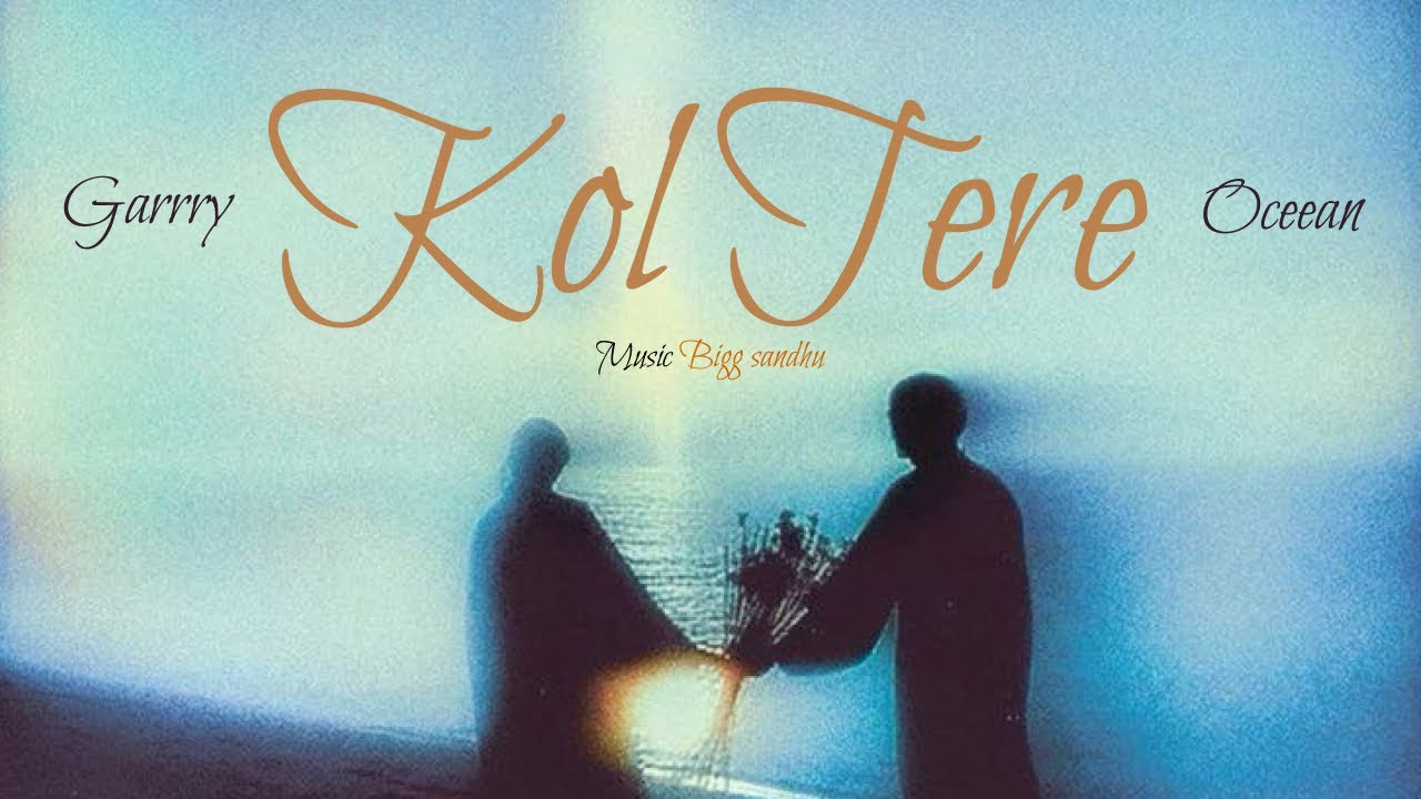 Kol Tere Lyrics | Garrry & Ocean