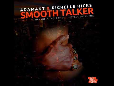 Adamant, Richelle Hicks - Smooth Talker (Original Menage a Trois Mix)