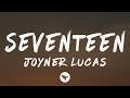 Joyner Lucas Seventeen Lyrics